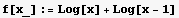 f[x_] := Log[x] + Log[x - 1]