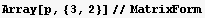 Array[p, {3, 2}]//MatrixForm