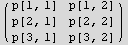( p[1, 1]   p[1, 2] )            p[2, 1]   p[2, 2]            p[3, 1]   p[3, 2]