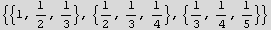 {{1, 1/2, 1/3}, {1/2, 1/3, 1/4}, {1/3, 1/4, 1/5}}
