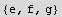 {e, f, g}