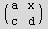 ( a   x )            c   d