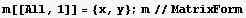 m[[All, 1]] = {x, y} ; m//MatrixForm