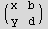 ( x   b )            y   d