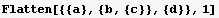 Flatten[{{a}, {b, {c}}, {d}}, 1]