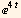 ^(4 t)