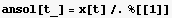 ansol[t_] = x[t]/.%[[1]]