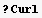 ? Curl