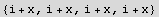 {i + x, i + x, i + x, i + x}