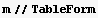 m//TableForm