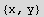 {x, y}