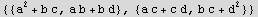 {{a^2 + b c, a b + b d}, {a c + c d, b c + d^2}}