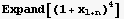 Expand[(1 + x_ (1 + n))^4]