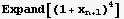 Expand[(1 + x_ (n + 1))^4]