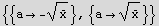 {{a -Overscript[x, _]^(1/2)}, {aOverscript[x, _]^(1/2)}}