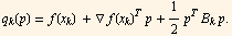 q_k(p) = f(x_k) + ∇f(x_k)^T p + 1/2 p^TB_k p .