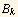 B_k