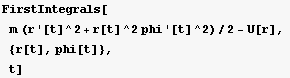 FirstIntegrals[m (r '[t]^2 + r[t]^2 phi '[t]^2)/2 - U[r],  {r[t], phi[t]}, t]