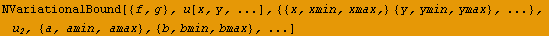 NVariationalBound[{f, g}, u[x, y, ...], {{x, xmin, xmax,} {y, ymin, ymax}, ...},  u_2, {a, amin, amax}, {b, bmin, bmax}, ...]