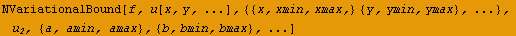 NVariationalBound[f, u[x, y, ...], {{x, xmin, xmax,} {y, ymin, ymax}, ...},  u_2, {a, amin, amax}, {b, bmin, bmax}, ...]